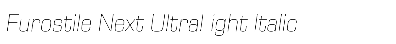 Eurostile Next UltraLight Italic